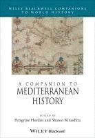 Peregrine Horden, Sharon Kinoshita - Companion to Mediterranean History, Inbunden