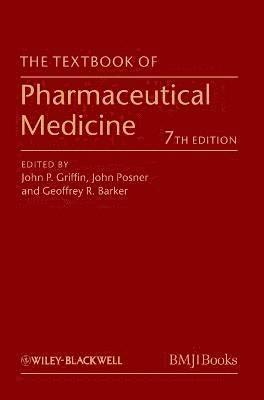 John P. Griffin, John P. Griffin, John Posner, Geoffrey R. Barker, John P Griffin, Geoffrey R Barker - Textbook of Pharmaceutical Medicine, Inbunden