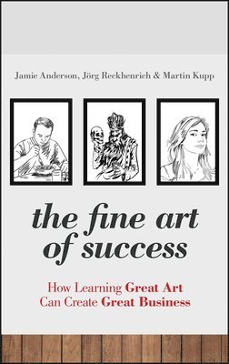 Jamie Anderson, Jörg Reckhenrich, Martin Kupp, Anderson - Fine Art of Success, Inbunden