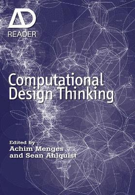 Achim Menges, Sean Ahlquist - Computational Design Thinking, Häftad