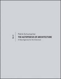 bokomslag The Autopoiesis of Architecture, Volume II