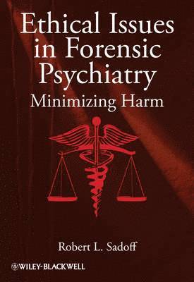 Robert L. Sadoff - Ethical Issues in Forensic Psychiatry, Inbunden