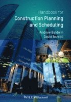 Andrew Baldwin, David Bordoli - Handbook for Construction Planning and Scheduling, Häftad