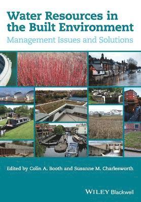 Colin A. Booth, Susanne M. Charlesworth - Water Resources in the Built Environment, Häftad