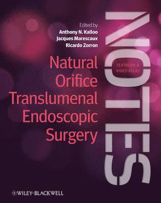 Natural Orifice Translumenal Endoscopic Surgery (NOTES), Textbook and Video Atlas 1