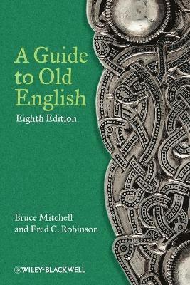 Bruce Mitchell, Fred C. Robinson, UK) Mitchell, Bruce (St Edmund Hall, University of Oxford, USA) Robinson, Fred C. (Yale University - Guide to Old English, Häftad