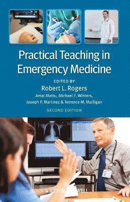 Rogers, Robert L. Rogers, Amal Mattu, Michael E. Winters, Joseph P. Martinez, Terrence Mulligan - Practical Teaching in Emergency Medicine, Häftad