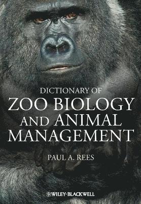 Paul A. Rees, Paul A Rees - Dictionary of Zoo Biology and Animal Management, Häftad