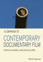 bokomslag A Companion to Contemporary Documentary Film