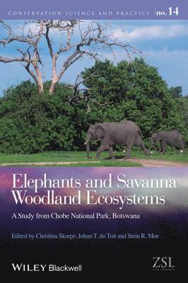 Christina Skarpe, Johan T. du Toit, Stein R. Moe - Elephants and Savanna Woodland Ecosystems, Inbunden