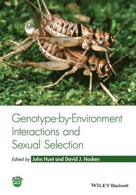 John Hunt, David J. Hosken - Genotype-by-Environment Interactions and Sexual Selection, Inbunden