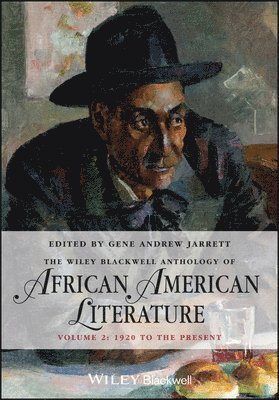 Gene Andrew Jarrett - Wiley Blackwell Anthology of African American Literature, Volume 2, Häftad