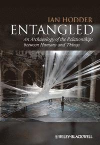 bokomslag Entangled: An Archaeology of the Relationships between Humans and Things
