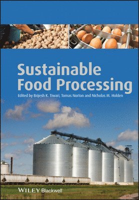 Brijesh K. Tiwari, Brijesh K. Tiwari, Tomas Norton, Nicholas M. Holden - Sustainable Food Processing, Inbunden