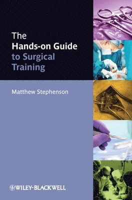 Matthew Stephenson - Hands-on Guide to Surgical Training, Häftad