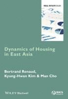 Bertrand Renaud, Kyung-Hwan Kim, Man Cho - Dynamics of Housing in East Asia, Inbunden