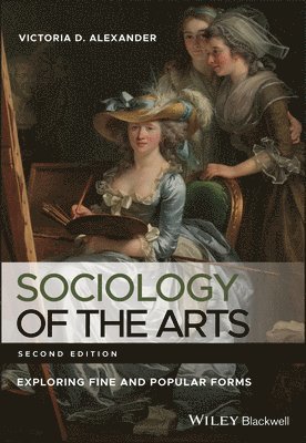 Victoria D. Alexander - Sociology of the Arts, Häftad