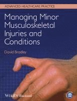 David Bradley - Managing Minor Musculoskeletal Injuries and Conditions, Häftad