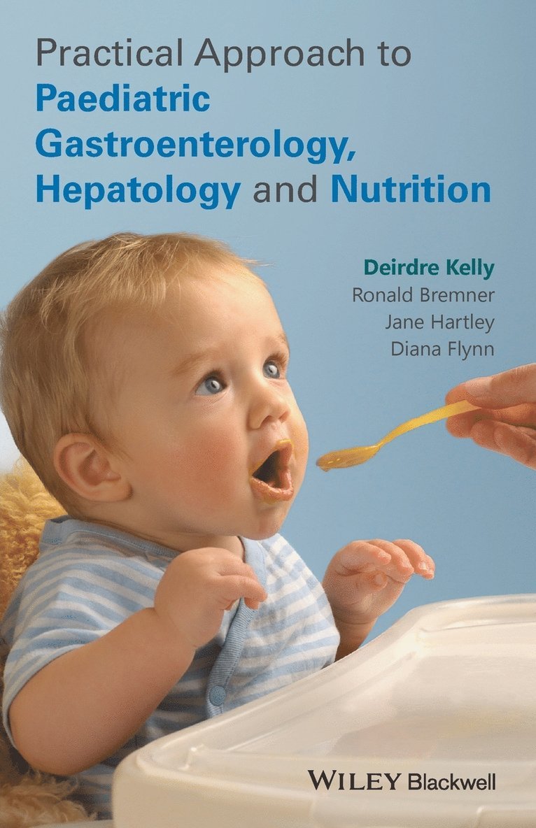 Deirdre A. Kelly, Ronald Bremner, Jane Hartley, Diana Flynn, Kelly, Deirdre A Kelly - Practical Approach to Paediatric Gastroenterology, Hepatology and Nutrition, Häftad