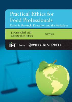 J. Peter Clark, Christopher Ritson - Practical Ethics for Food Professionals, Inbunden