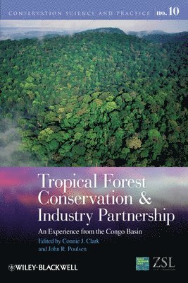 Connie J. Clark, John R. Poulsen - Tropical Forest Conservation and Industry Partnership, Inbunden