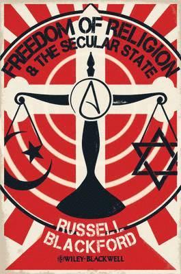 Russell Blackford - Freedom of Religion and the Secular State, Häftad