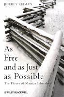 Jeffrey Reiman - Reiman, J: As Free and as Just as Possible, Inbunden