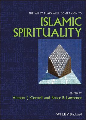 Vincent J. Cornell, Vincent J. Cornell, Bruce B. Lawrence - Wiley Blackwell Companion to Islamic Spirituality, Inbunden