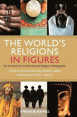 Todd M. Johnson, Brian J. Grim - World's Religions in Figures, Inbunden