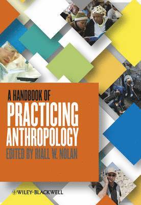Riall W. Nolan, USA) Nolan, Riall W. (Purdue University, Riall W Nolan - Handbook of Practicing Anthropology, Inbunden