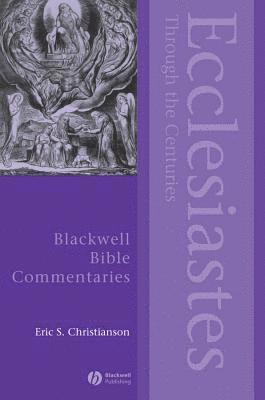 Eric S. Christianson - Ecclesiastes Through the Centuries, Häftad