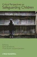 Karen Broadhurst, Chris Grover, Janet Jamieson - Critical Perspectives on Safeguarding Children, Inbunden
