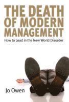Jo Owen - Death of Modern Management, Inbunden