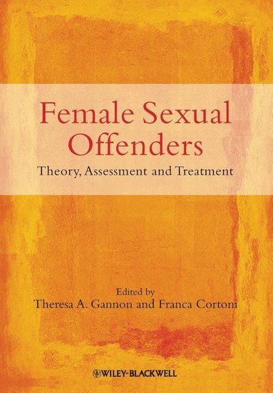 Gannon, Theresa A. Gannon, Franca Cortoni - Female Sexual Offenders, Häftad