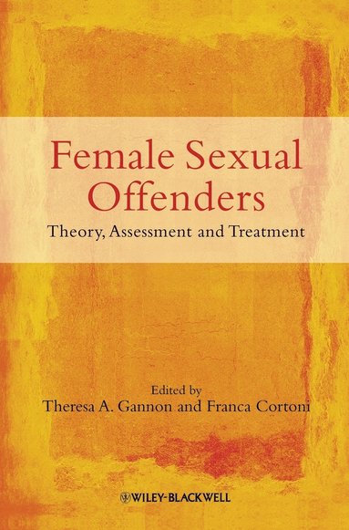 Gannon, Cortoni, Theresa A. Gannon, Franca Cortoni - Female Sexual Offenders, Inbunden