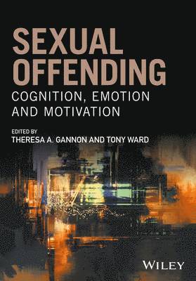 Theresa A. Gannon, Tony Ward - Sexual Offending, Inbunden