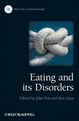 Fox, John R. E. Fox, Ken Goss - Eating and its Disorders, Inbunden