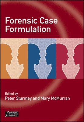 McMurran, Peter Sturmey, Mary McMurran - Forensic Case Formulation, Häftad