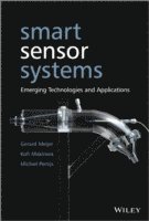 Gerard Meijer, Kofi Makinwa, Michiel Pertijs - Smart Sensor Systems, Inbunden