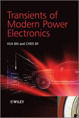 Hua Bai, Chris Mi - Transients of Modern Power Electronics, Inbunden