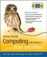 bokomslag Computing with Windows 7 for the Older and Wiser: Get Up and Running on Your Home PC