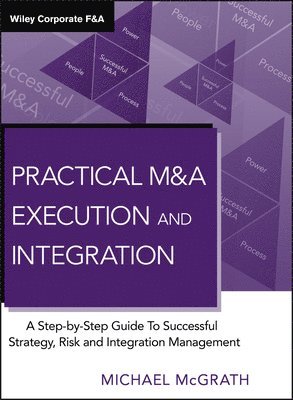 Michael R. McGrath - Practical M&A Execution and Integration, Inbunden