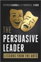 Stephen Carroll, Patrick C. Flood - Persuasive Leader, Inbunden