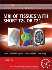 bokomslag MRI of Tissues with Short T2s or T2*s