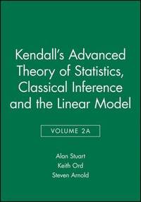 bokomslag Kendall's Advanced Theory of Statistics, Classical Inference and the Linear Model