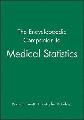 Brian S. Everitt, Christopher R. Palmer - Encyclopaedic Companion to Medical Statistics, Inbunden