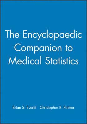 Brian S. Everitt, Christopher R. Palmer, London) Everitt, Brian S. (Institute of Psychiatry, Christopher R. (Cambridge University) Palmer - Encyclopaedic Companion to Medical Statistics, Häftad
