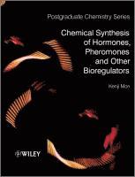 bokomslag Chemical Synthesis of Hormones, Pheromones and Other Bioregulators