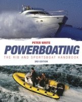 bokomslag Powerboating Third Edition - The RIB and Sportsboat Handbook