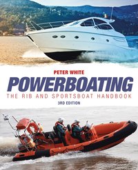 bokomslag Powerboating Third Edition - The RIB and Sportsboat Handbook